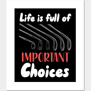 Life Is Full Of Important Choices Posters and Art